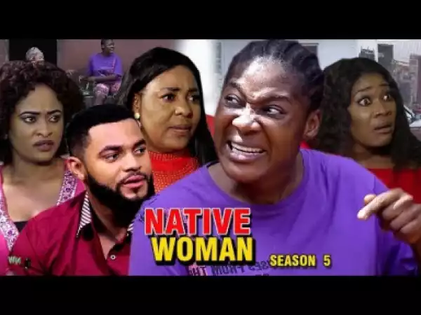 NATIVE WOMAN PART 5 - 2019 Nollywood Movie